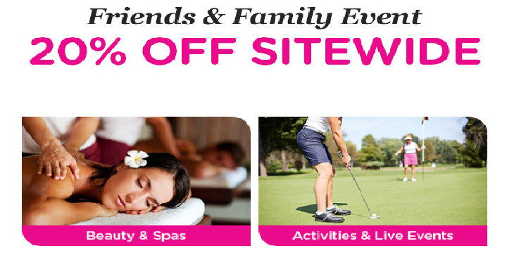 Living Social: Friends & Family Event Starts Now! Save 20% off Sitewide!