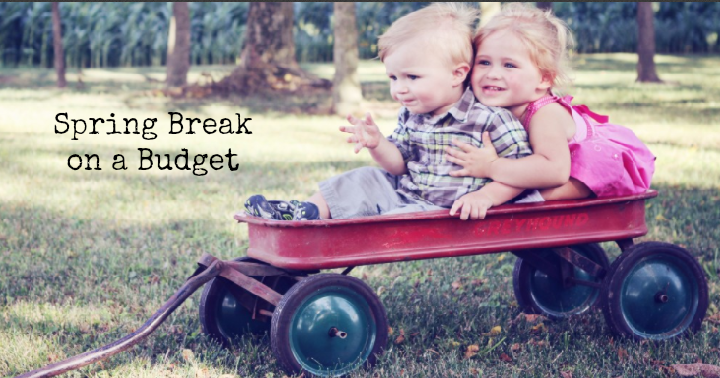 6 Fun Spring Break Activities on a Budget 6 Fun Spring Break Activities on a Budget