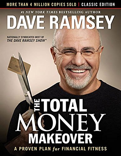 The Total Money Makeover: Classic Edition (A Proven Plan for Financial Fitness) Only $10!