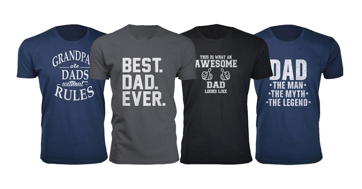Men’s Dad T-Shirts Only $9.99!