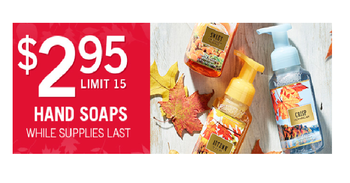 Bath & Body Works: Hand Soaps Only $2.95 Each! Today, August 15th Only!