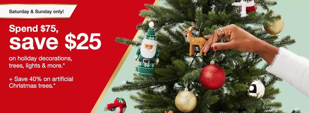 Target: Spend $75 On Holiday Decor, Trees, Lights & More Save $25! Plus, 40% off Artificial Christmas Trees!