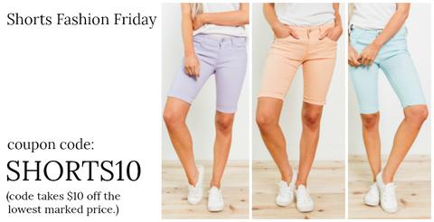 Fashion Friday at Cents of Style! Additional $10 off shorts! Plus FREE shipping!