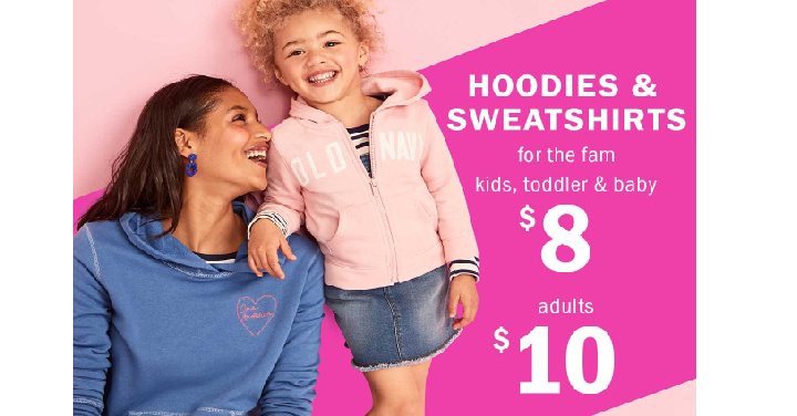 Old Navy: Hoodies & Sweatshirts Only Sale! Adults Only $10, Kids Only $8!