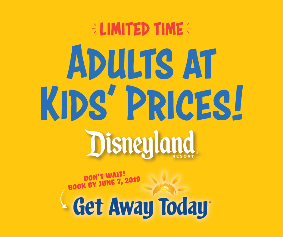 Hurry! Adults at Kids’ Prices for Disneyland from Get Away Today!