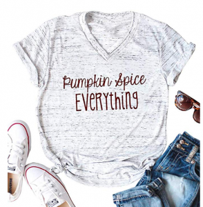 Pumpkin Spice Everything T-Shirt $15.99!