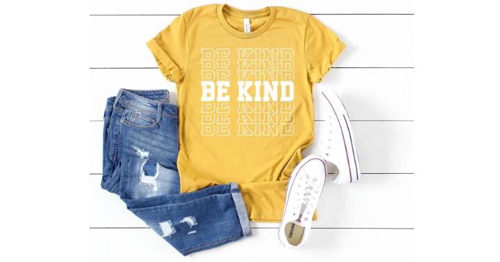 Be Kind Retro Tees – Only $16.99!