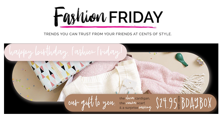 Still Available at Cents of Style! Fashion Friday Birthday Box – Just $24.95! Plus FREE shipping!