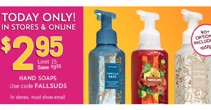 Bath & Body Works: Hand Soaps Only $2.95 Each! (Reg. $6.50) Fun Fall Scents Available!