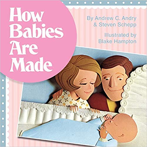 How Babies Are Made Paperback $17.95 on Amazon!