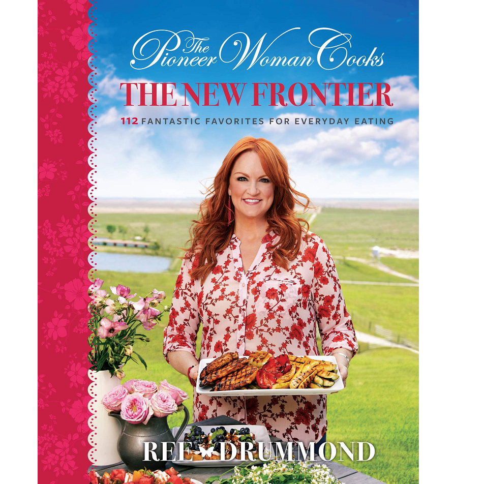 The Pioneer Woman Cooks: The New Frontier 112 Fantastic Favorites for Everyday Eating Only $17.99!