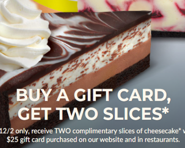 It’s Back! Get 2 FREE Slices of Cheesecake with Every $25 Gift Card Purchase at The Cheesecake Factory!