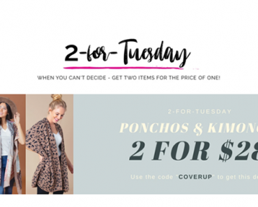 Cents of Style 2 For Tuesday – CUTE Ponchos & Kimonos – 2 For $28! FREE SHIPPING!