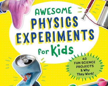 Awesome Physics Experiments for Kids: 40 Fun Science Projects and Why They Work Book – Only $7.47!