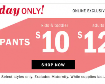 Old Navy: $10 Pants For Kids & $12 Pants For Adults Today Only! Including Uniforms!