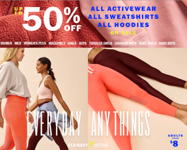 Old Navy: Up to 50% Off All Activewear / Sweatshirts and Hoodies!