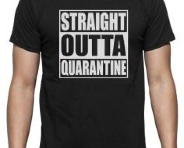 Straight Outta Quarantine T-Shirt Only $14.95!