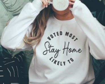Stay at Home Sweatshirts – Only $24.99!