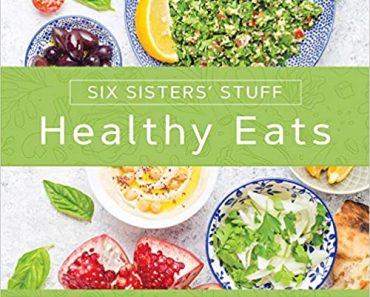 PRESALE – Healthy Eats with Six Sisters Stuff Only $16.12! (Reg $22)