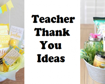 End of The School Year Teacher Thank You Ideas!