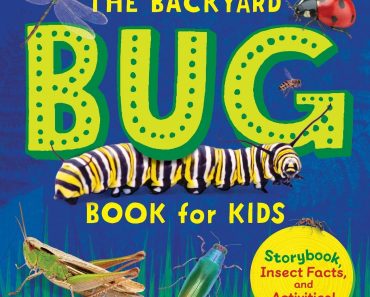 The Backyard Bug Book for Kids: Storybook, Insect Facts, and Activities Paperback Book – Only $4.79!