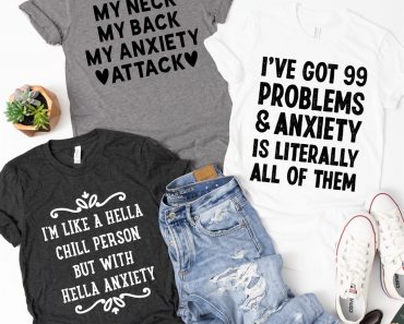 Funny Anxiety Shirts Just $14.99!
