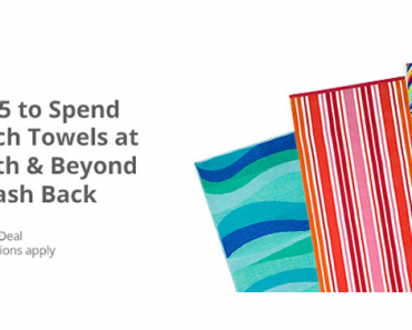 Awesome Freebie! Get $15 of Beach Towels for FREE from Bed, Bed and Beyond and TopCashBack!