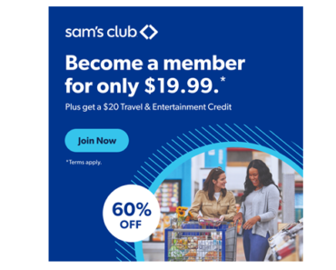 Save Over 60% on a new Sam’s Club Membership! Get a 1 year membership for just $19.99 + Receive a $20 Travel & Entertainment Credit!