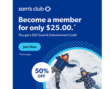 Save 50% on a new Sam’s Club Membership! Get a 1 year membership for just $25 + Receive a $20 Travel & Entertainment Credit!