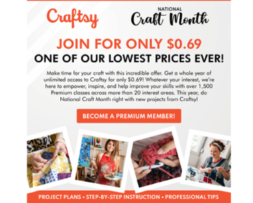 Celebrate National Craft Month with Craftsy! Get your Premium Membership for only $0.69! Limited Time Offer!