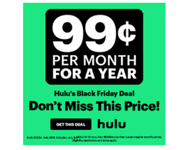 Hulu Black Friday Deal! Just $0.99 Per Month For A Year! Hulu Black Friday Deal! Just $0.99 Per Month For A Year!