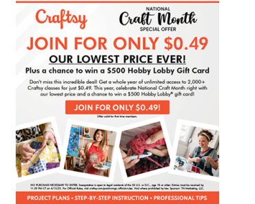 Join Craftsy for $0.49 for National Craft Month and be entered to Win a $500 Hobby Lobby Gift Card! Join Craftsy for $0.49 for National Craft Month and be entered to Win a $500 Hobby Lobby Gift Card!