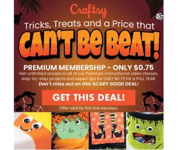 Select Don’t miss out on this SCARY GOOD DEAL! Get your Craftsy Premium Membership for only $0.50!	 Don’t miss out on this SCARY GOOD DEAL! Get your Craftsy Premium Membership for only $0.50!