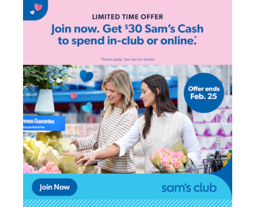 Join Sam’s Club Now and Get $30 Sam’s Cash to Spend In-Club or Online!